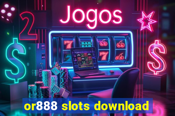 or888 slots download